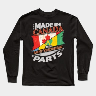 Made In Canada With Saint Vincentian Parts - Gift for Saint Vincentian From St Vincent And The Grenadines Long Sleeve T-Shirt
